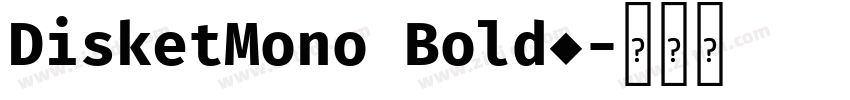 DisketMono Bold◆字体转换